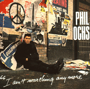 phil ochs i aint marching anymore